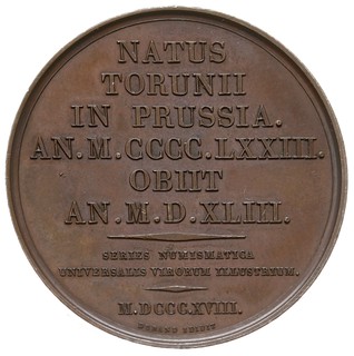 medal 1818, sygnowany PETIT F i DURANT EDIDIT poświęcony Mikołajowi Kopernikowi, Aw: Popiersie astronoma i napis wokoło NICOLAUS - COPERNICUS, Rw: Napis NATUS / TORUNII / IN PRUSSIA / AN MCCCCLXXIII / OBIT AN MDXLIII / SERIES NUMISMATICA / UNIVERSALISVIRORUM ILLUSTRIUM / MDCCCXVIII, brąz 41 mm, H.Cz. 3868, rzadki, piękny, patyna