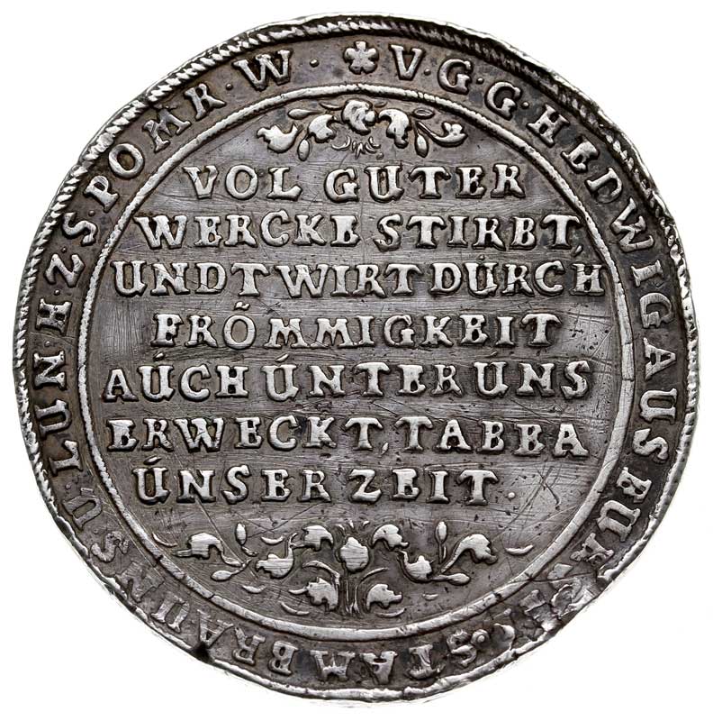 Jadwiga (Hedwig von Brunszwik Wolfenbuttel /Braunschweig-Wolfenbüttel/), talar pośmiertny 1654, Szczecin, Aw: Poziomy napis w 7 wierszach w obwódce i napis wokoło, Rw: Poziomy napis w 10 wierszach, srebro 28.80 g, Dav. 6316, Hildisch 390, Pogge 1009, (Jadwiga była żoną pomorskiego księcia Ulryka osobą bardzo zasłużoną dla miasta Szczecina, w którym żyła po śmierci męża), uszkodzenia na obrzeżu, bardzo rzadki, patyna
