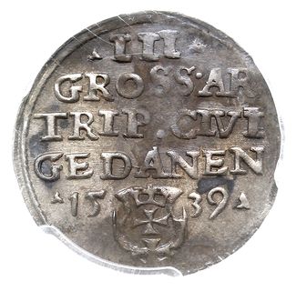 trojak 1539, Gdańsk, Iger G.39.1.m (R1), moneta w pudełku firmy PCGS z oceną MS 62, piękny egzemplarz z miejscową patyną
