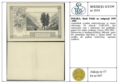 czarnodruk rysunku stalorytniczego ze strony odwrotnej 50 złotych 15.08.1939, bez oznaczenia serii i numeracji, bez poddruku, papier bez znaku wodnego, Lucow 1034 (R8) - ilustrowany w katalogu kolekcji, Miłczak - patrz 84, minimalny ślad kleju z gęsiej skórki” na środku, ale pięknie zachowany, ogromna rzadkość