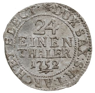 1/24 talara (grosz) 1752 FWôF, Drezno, z hakiem pod datą, Kahnt 580, Merseb. 1762, Kohl. 494,  wyśmienity stan zachowania