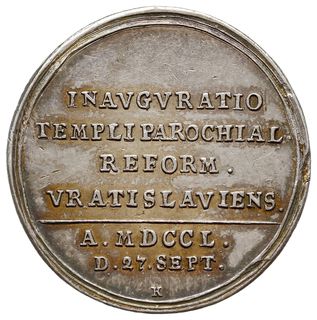 medal autorstwa Jerzego Wilhelma Kittel’a z 1750 roku wybity z okazji otwarcia kościoła  parafialnego po odbudowie, Aw: Front kościoła z wieżą na tle oka opatrzności, wokół burza z piorunami i deszczem, wokoło DEVS IN MEDIO EIVS NON COMMOVEBITVR, u dołu PS XLVI 6, Rw: Napis INAVGVRATIO TEMPLI PAROCHIAL REFORM VRATISLAVIENS, w odcinku A MDCCL C 27 SEPT, F.u.S. 4339, srebro 34 mm, 12.64 g, mała wada krążka, ale pięknie zachowany z blaskiem menniczym