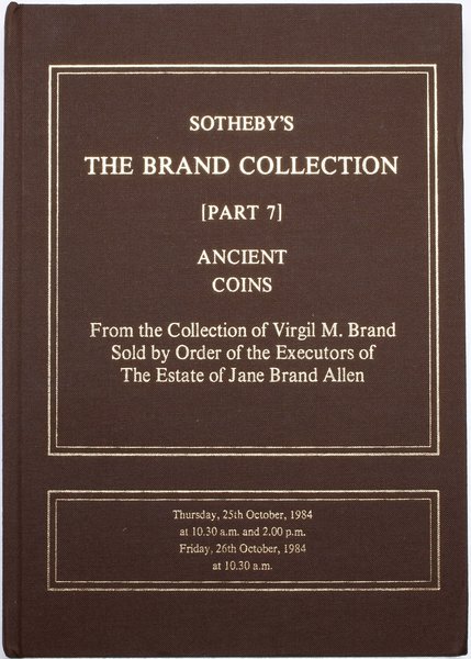 Sotheby - The Brand collection” - zestaw 10 katalogów aukcyjnych z lat 1.07.1982 - 24.10.1985 r. wielkiego, wybitnego kolekcjonera Virgila M. Brand’a (jego kolekcja liczyła ponad 300.000 pozycji) żyjącego w latach 1861-1926, prezesa Towarzystwa Numizmatycznego w Chicago