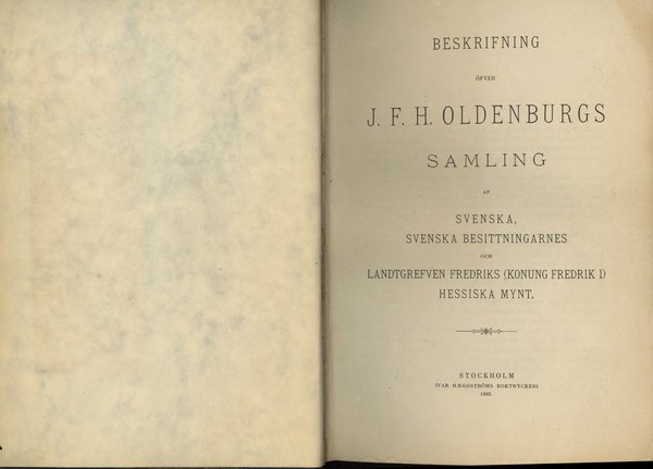Beskrifning öfver J. F. H. Oldenburgs samling af Svenska, Svenska Besittningarnes och Landtgrefvem Fredriks Hessiska mynt