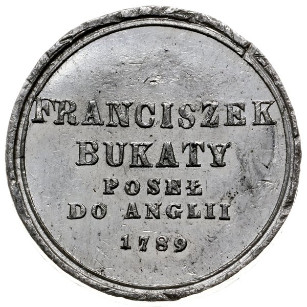 medal autorstwa Józefa Majnerta wykonany rzekomo w 1789 r. na pamiątkę Franciszka Bukatego posła sejmu  czteroletniego do Anglii