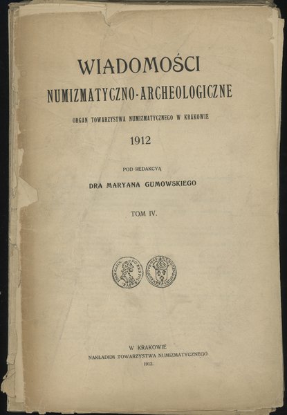 Wiadomości Numizmatyczno-Archeologiczne (1912), Kraków 1912, 192 strony, komplet tablic, brak dodatku  w nr 11 i 12, spis treści nieco zniszczony, reszta ładna