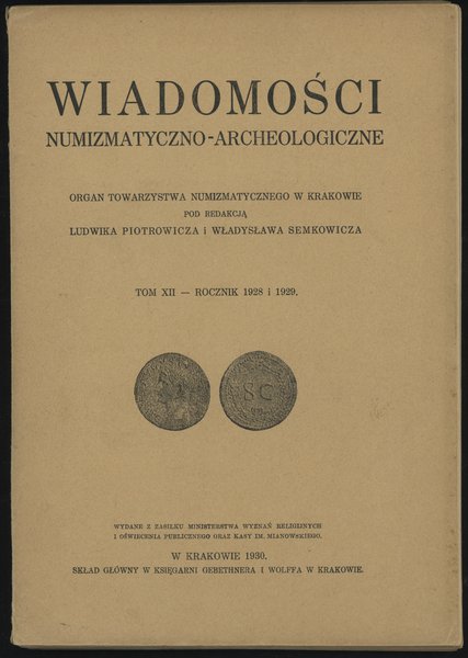 Wiadomości Numizmatyczno-Archeologiczne Tom XII (1928-1929), Kraków 1930, 163 strony, kompletny,  pięknie zachowany rocznik, w oryginalnej okładce