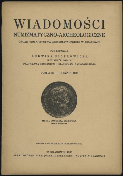 Wiadomości Numizmatyczno-Archeologiczne Tom XVII (1935), Kraków 1936, 160 stron, kompletny, bardzo ładnie  zachowany rocznik, w oryginalnej okładce