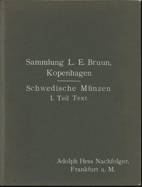 Adolph Hess Nachfolger, Versteigerung 18 u. 19 Mai 1914, Sammlung des Herrn L. E. Bruun in Kopenhagen,  Schwedische Münzen, I. Teil, vom Mittelalter bis Gustav Adolph