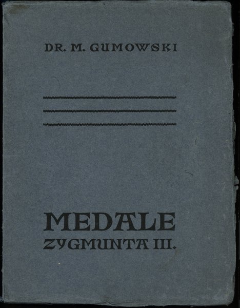Gumowski Marian – Medale Zygmunta III; Kraków, 1