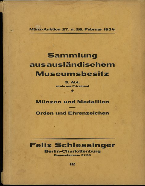 Felix Schlessinger, Münz-Auktion 12 – Sammlung aus ausländischem Museumbesitz 3. Abteilung sowie aus  Privathand: Münzen und Medaillen verschiedener Länder