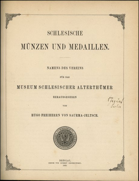 Hugo Freiherrn von Saurma-Jeltsch – Schlesische Münzen und Medaillen. Namens des Vereins für das Museum Schlesischer Alterthümer