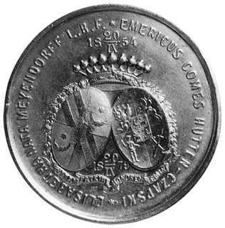 medal nie sygnowany wybity w Petersburgu w 1879 roku z okazji 25 rocznicy małżeństwa hrabiego EmerykaHutten-Czapskiego, Aw: Tarcze herbowe Czapskich i Meyendorffów i napisy, Rw: Napisy, H-Cz.6759, srebro39 mm, 29,28 g.