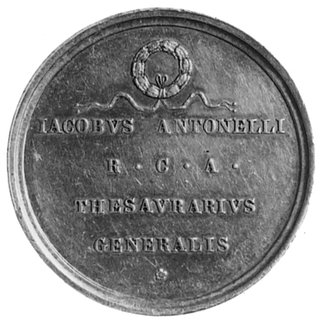 medal nie sygnowany wybity w 1846 roku (Sede Vacante), Aw: Kapelusz kardynalski nad tarczą herbowąi napis: SEDE VACANTE MDCCCXXXXVI, Rw: Wieniec i napis w czterech wierszach: IACOBVSANTONELLI R.C.A. THESAVRARIVS GENERALIS, srebro 33,0 mm, 16,49 g