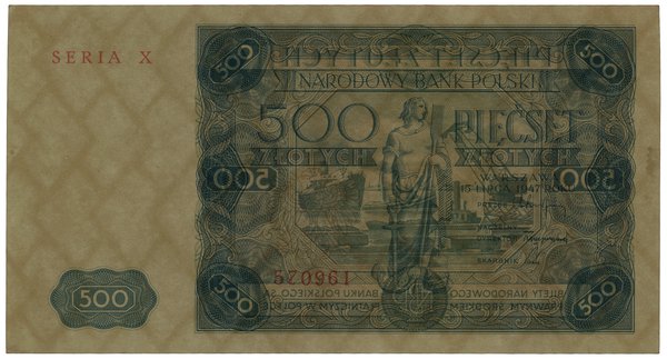 500 złotych, 15.07.1947; seria X, numeracja 5706