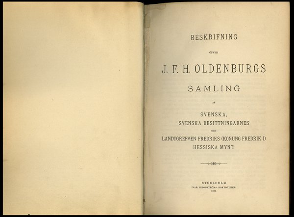 Beskrifning öfver J. F. H. Oldenburgs Samling af Svenska, Svenska Besittningarnes och Landtgrefven Fredriks  (Konung Fredrik I) hessiska mynt