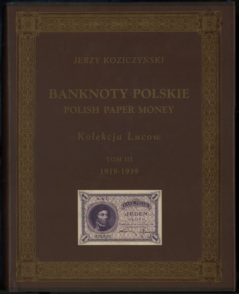 Koziczyński Jerzy – Banknoty polskie / Polish Paper Money, Kolekcja Lucow, Tom III (1919–1939)