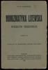 Gumowski Marian – Numizmatyka litewska wieków średnich; Kraków, 1920; 80 stron, format ok. 17.5 x ..