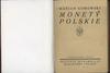 Gumowski Marian – Monety Polskie; Warszawa 1924; 176 stron + 32 tablice, format ok. 12 x 16.5 cm, ..