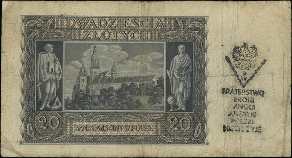 Banknoty z nadrukami BRATERSTWO BRONI ANGLII AMERYKI POLSKI NIECH ŻYJE. 20 złotych, 1.03.1940
