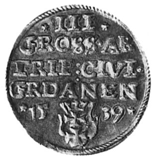 trojak 1539, Gdańsk, Aw: j.w., Rw: Omyłkowy napis GRDANEN i odmienna interpunkcja, Kop.II.3 -rr-, Gum.572,ładna patyna