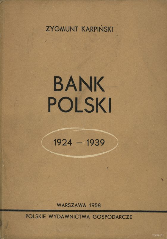 wydawnictwa polskie, Zygmunt Karpiński - Bank Polski 1924-1939; Przyczynek do historii gospodar..