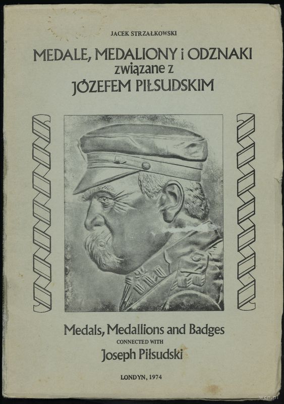 wydawnictwa polskie, Strzałkowski Jacek – Medale, medaliony i odznaki związane z Józefem Piłsud..