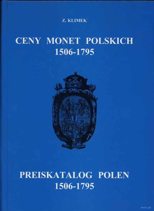wydawnictwa polskie, Klimek Zenon, Ceny monet polskich 1506-1795/Preiskatalog Polen 1506-1795, ..