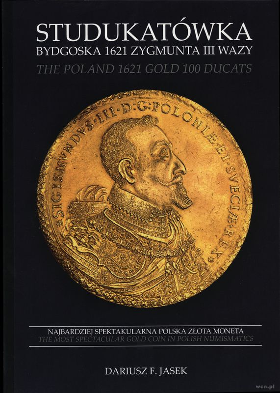 wydawnictwa polskie, Jasek Dariusz F. – Studukatówka bydgoska 1621 Zygmunta III Wazy / The Pola..