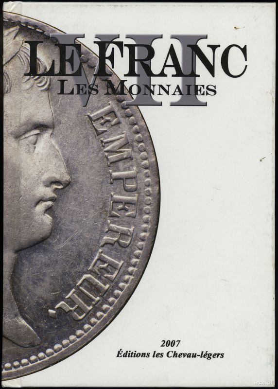 wydawnictwa zagraniczne, Prieur Michel, Schmitt Laurent, Le Franc VII Les Monnaies, Paris 2007, ISB..