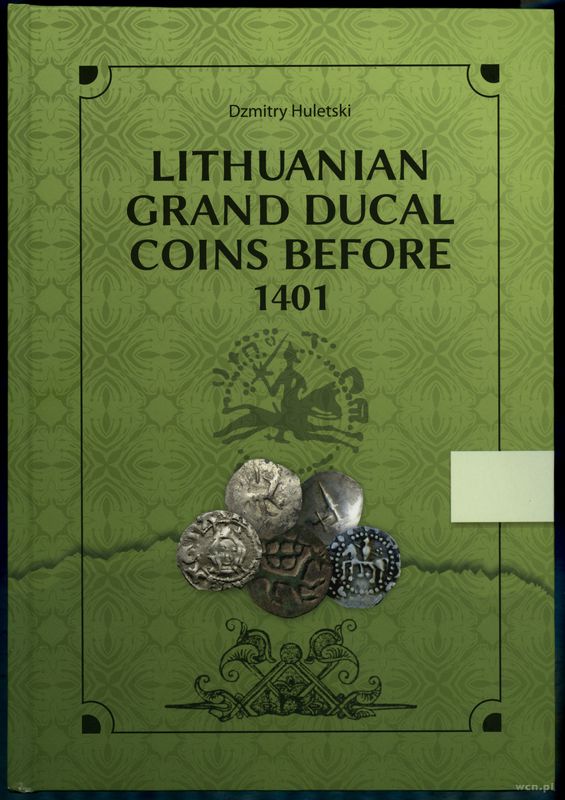 wydawnictwa zagraniczne, Huletski Dzmitry – Lithuanian grand ducal coins before 1401, Vilnius 2022,..