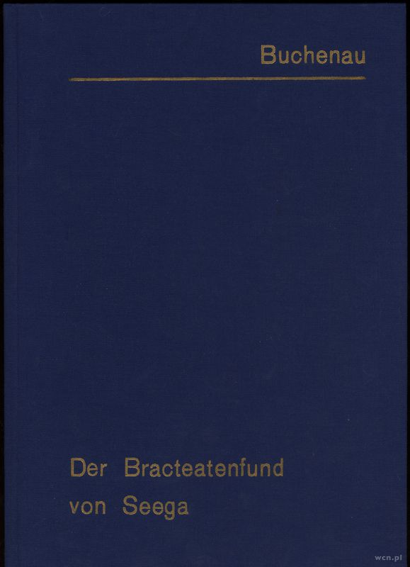 wydawnictwa zagraniczne, Buchenau Heinrich – Der Brakteatenfund von Seega, Marburg 1905 (REPRINT Le..