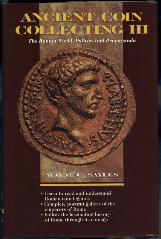 wydawnictwa zagraniczne, Sayles Wayne G. – Ancient Coin Collecting III. The Roman World — Politics ..