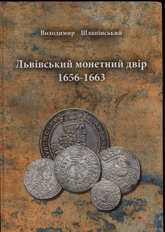 wydawnictwa polskie, Шлапінський Володимир – Львівський монетний двір 1656–1663, Львів 2024, IS..