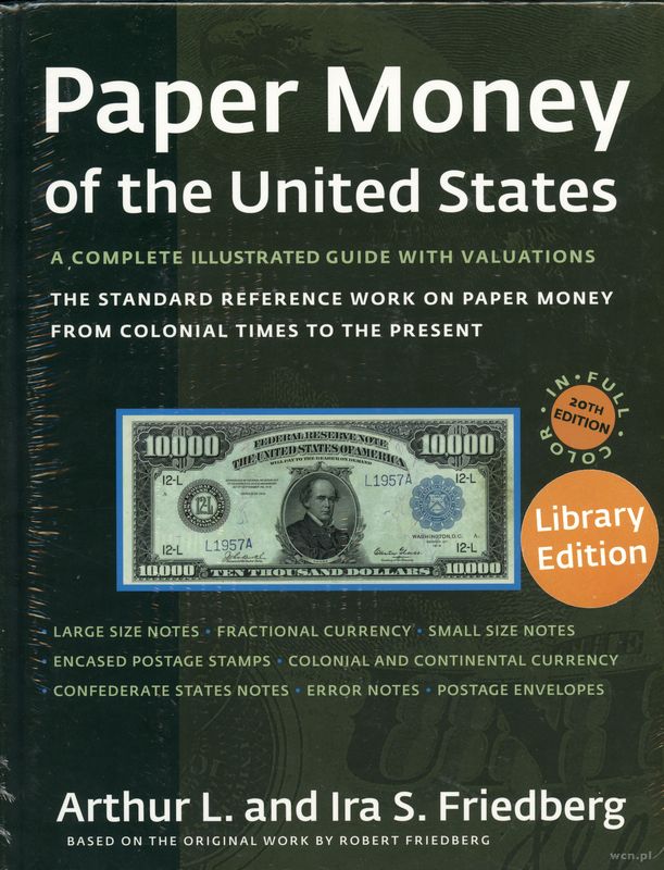 wydawnictwa zagraniczne, Friedberg Arthur L., Friedberg Ira S. – Paper Money of the United States, ..
