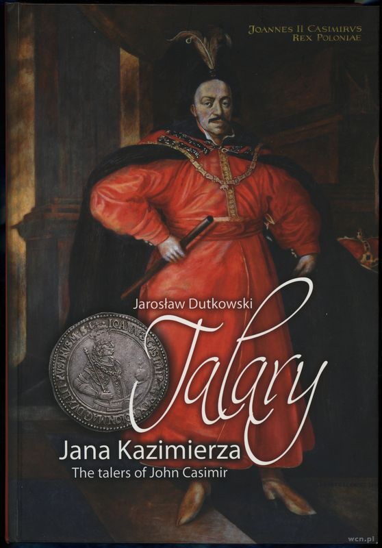 wydawnictwa polskie, Dutkowski Jarosław – Talary Jana Kazimierza, Gdańsk 2012, ISBN 9788392745389