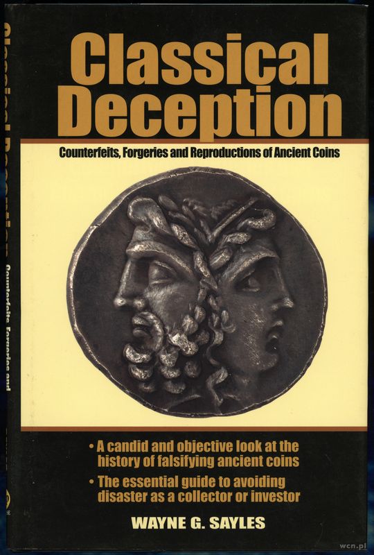 wydawnictwa zagraniczne, Sayles Wayne G. – Classical Deception. Counterfeits, Forgeries and Reprodu..