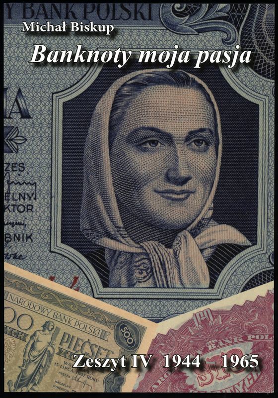 wydawnictwa polskie, Biskup Michał – Banknoty moja pasja, Zeszyt IV 1944–1965, Kielce 2025, ISB..
