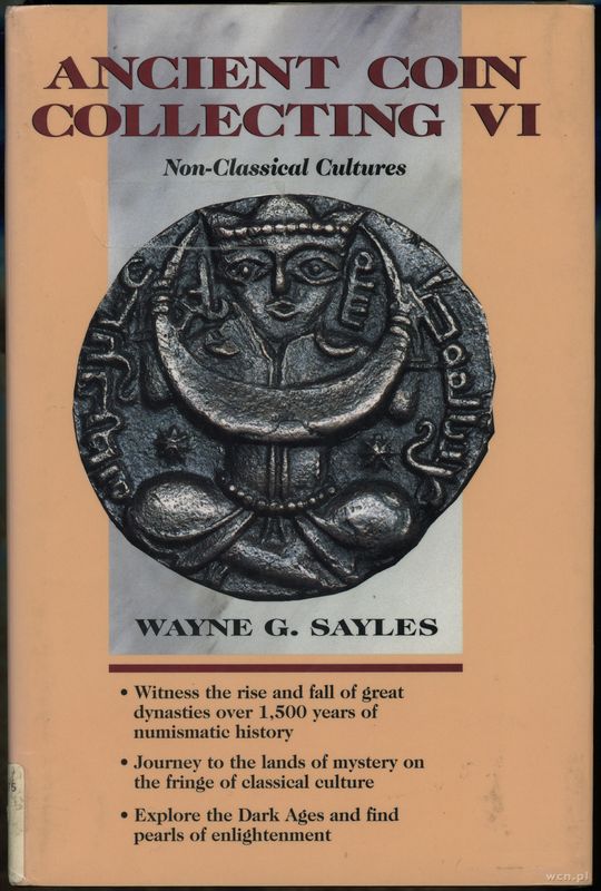 wydawnictwa zagraniczne, Sayles Wayne G. – Ancient Coin Collecting VI: Non-Classical Cultures, Iola..