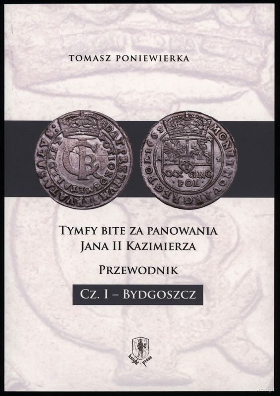 wydawnictwa polskie, Poniewierka Tomasz – Tymfy bite za panowania Jana II Kazimierza. Cz. I – B..