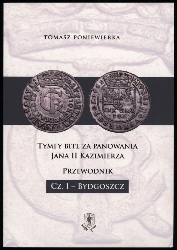 wydawnictwa polskie, Poniewierka Tomasz – Tymfy bite za panowania Jana II Kazimierza. Cz. I – B..