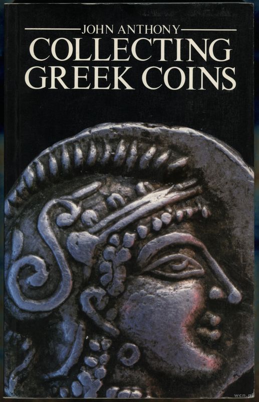 wydawnictwa zagraniczne, Anthony John – Collecting Greek Coins, New York 1983, ISBN 0582503108