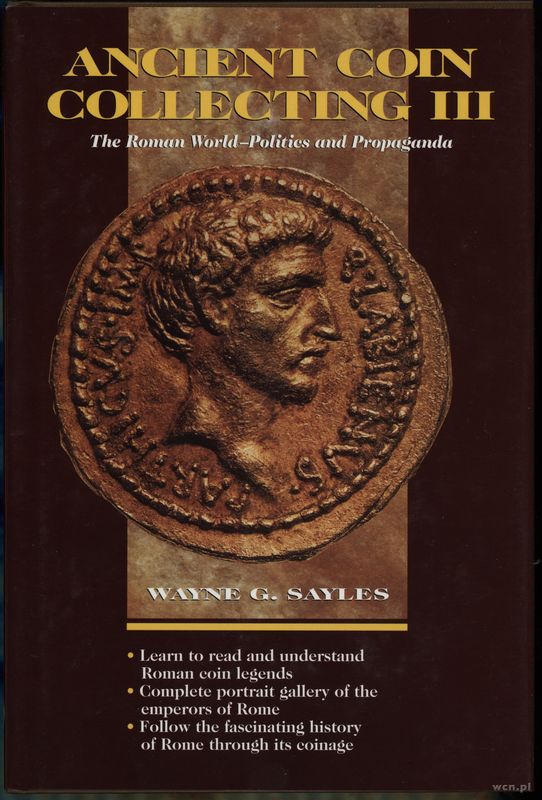 wydawnictwa zagraniczne, Sayles Wayne G. – Ancient Coin Collecting III. The Roman World — Politics ..
