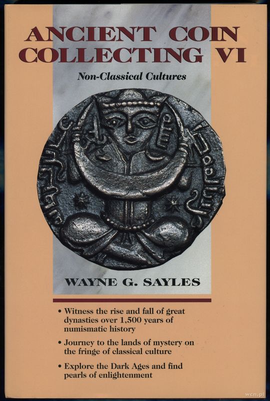 wydawnictwa zagraniczne, Sayles Wayne G. – Ancient Coin Collecting VI: Non-Classical Cultures, Iola..
