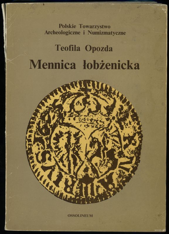 wydawnictwa polskie, Opozda Teofila – Mennica łobżenicka, Ossolineum 1975