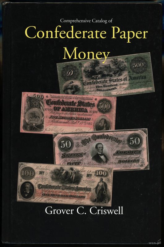 wydawnictwa zagraniczne, Criswell Grover C. – Comprehensive Catalog of Confederate Paper Money, Por..