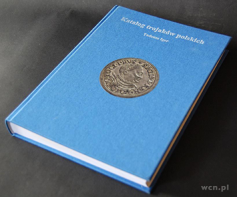 Katalog Trojaków Polskich - Tadeusz Iger, Warszawa 2008<br><br>
330 .., 2008