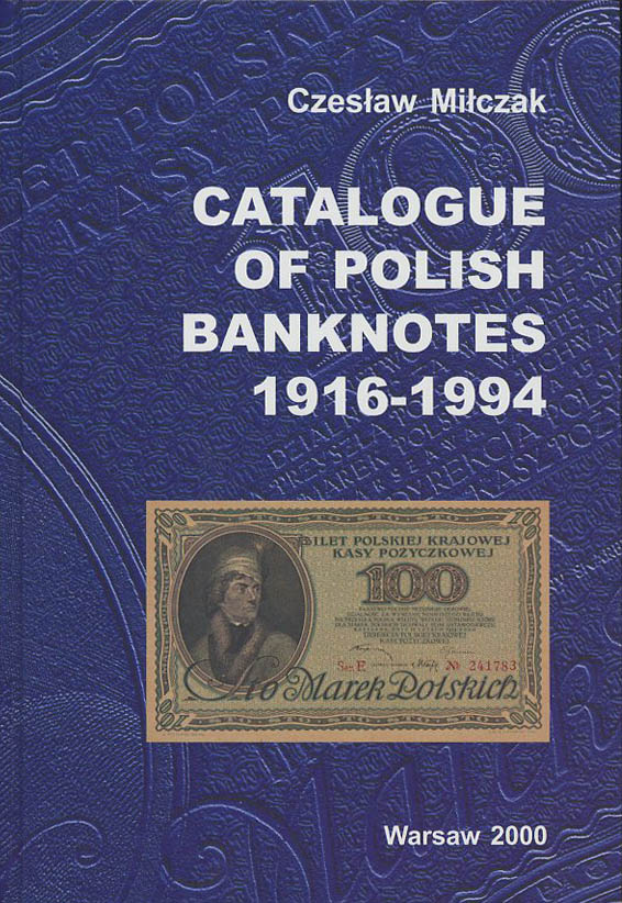 Miłczak Czesław - Catalogue of Polish Banknotes 1916-1994, Warsaw 2000