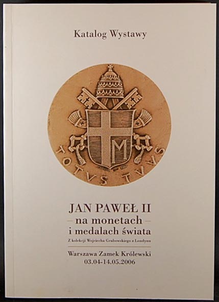 Kobyliński Wociech - Katalog Wystawy - Jan Paweł II na monetach i medalach..