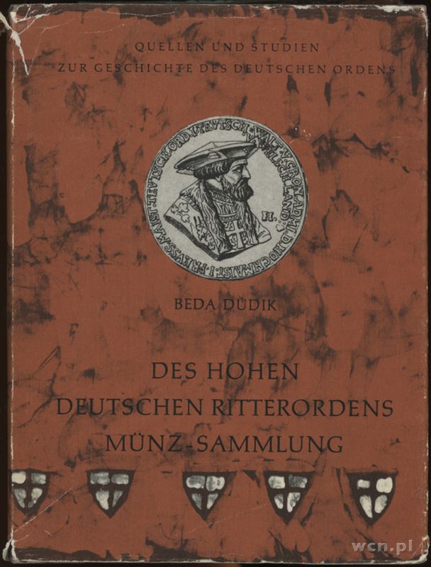 Dudik Beda - Des Hohen Deutschen Ritterordens Münz-Sammlung in Wien, Bonn ..